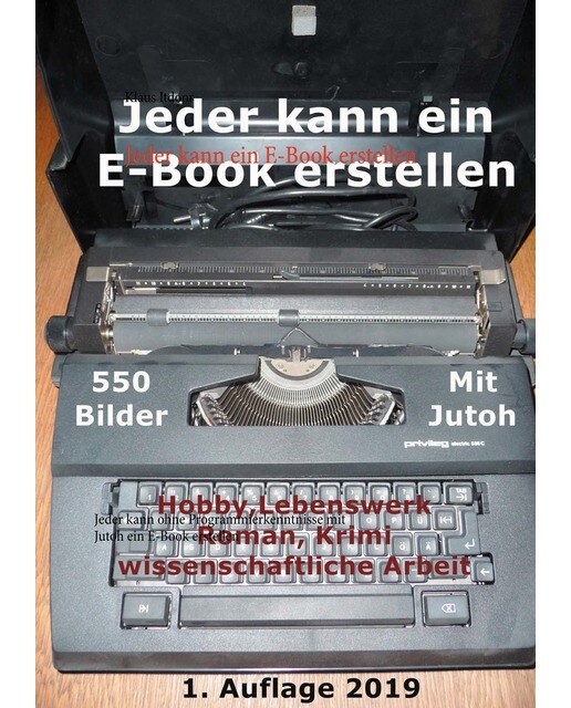 Jeder kann ein E-Book erstellen: Jeder kann ohne Programmierkenntnisse mit Jutoh ein E-Book erstellen (Capa mole) 1