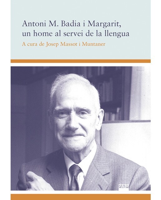 Antoni M. Badia i Margarit, un home al servei de la llengua