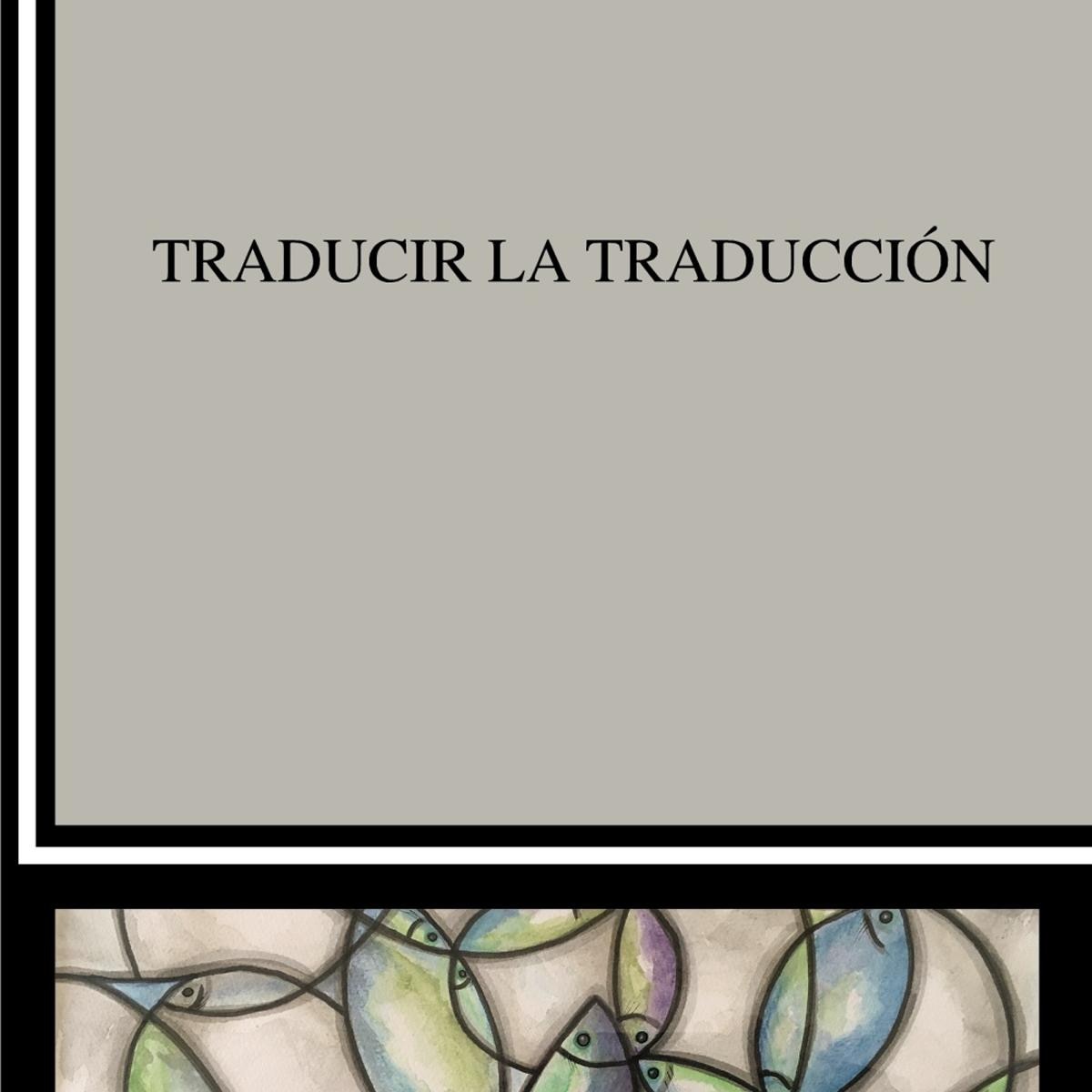 Imagen 1 de Traducir la Traducción (Tapa blanda con solapas)