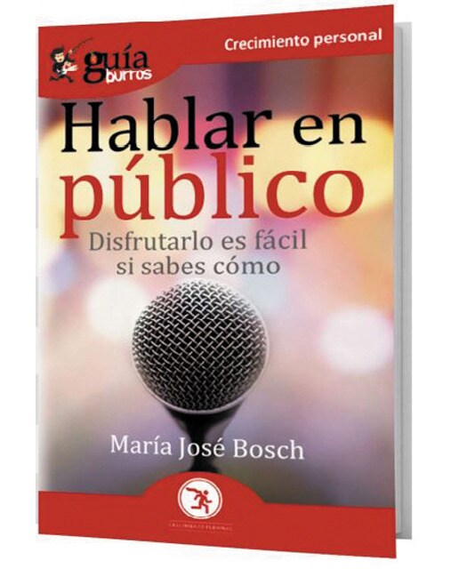 GuíaBurros Hablar en público: Disfrutarlo es fácil si sabes cómo (Capa mole) 1