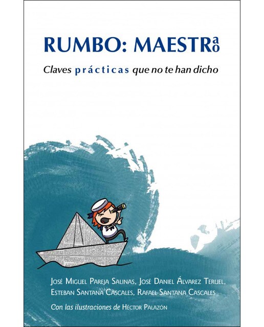 RUMBO: MAESTRA, MAESTRO: CLAVES PRÁCTICAS QUE NO TE HAN DICHO