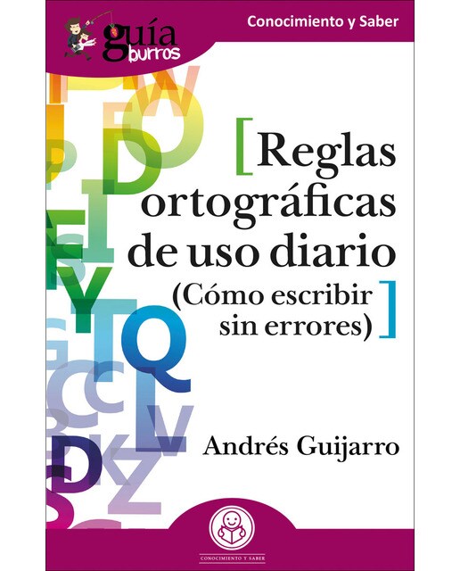 GuíaBurros Reglas ortográficas de uso diario: Cómo escribir sin errores (Capa mole) 1