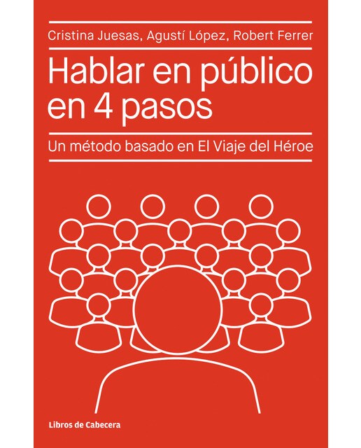 Hablar en público en 4 pasos: Un método basado en El Viaje del Héroe  (Tapa blanda con solapas) 1