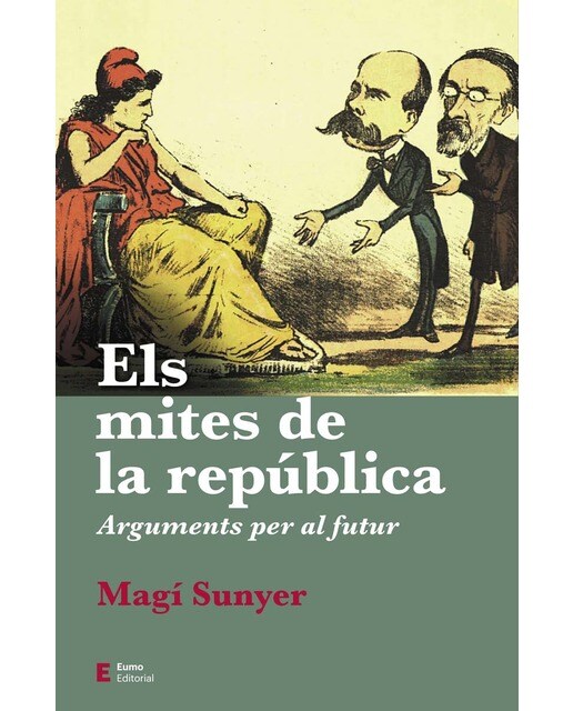 Imagen 0 de Els mites de la república: Arguments per al futur (Tapa blanda)