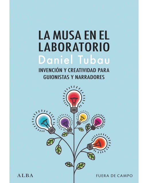 Imagen 1 de La musa en el laboratorio: Invención y creatividad para guionistas y narradores  (Tapa blanda con solapas)
