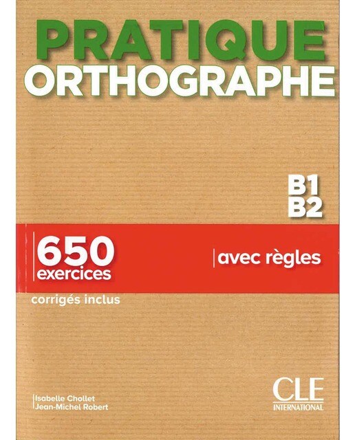 Pratique orthographe - niveaux b1-b2 - livre + cor