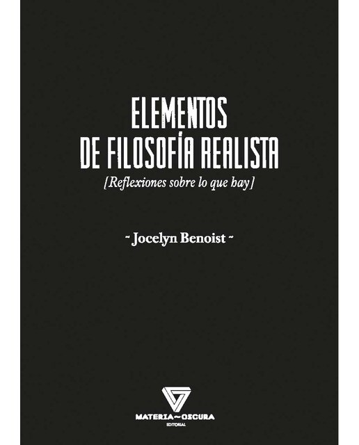 Imagen 0 de ELEMENTOS DE FILOSOFÍA  REALISTA: Reflexiones sobre lo que hay