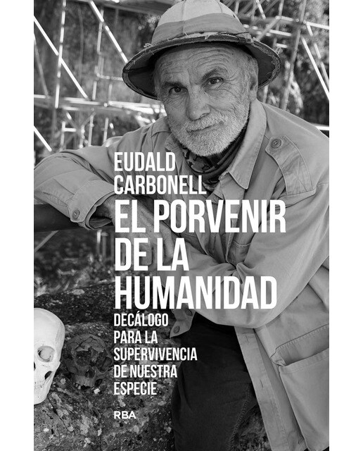 Imagen 0 de El Porvenir De La Humanidad: Decálogo Para La Supervivencia De Nuestra Especie