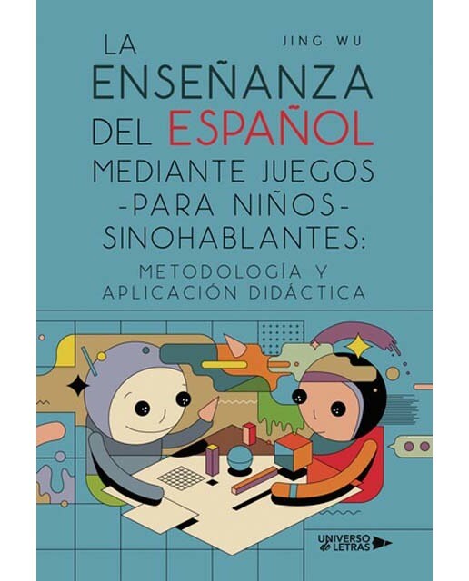 Imagen 0 de La enseñanza del español mediante juegos para niños sinohablantes: metodología y aplicación didáctica  (Tapa blanda)
