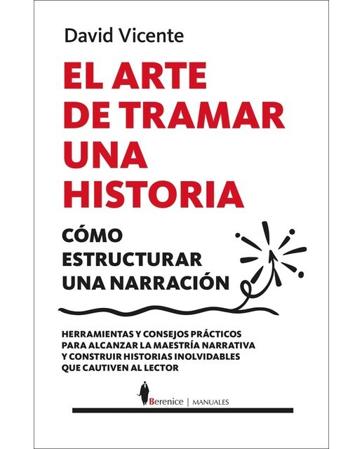 Imagen 0 de El arte de tramar una historia: Cómo estructurar una narración  (Tapa blanda)