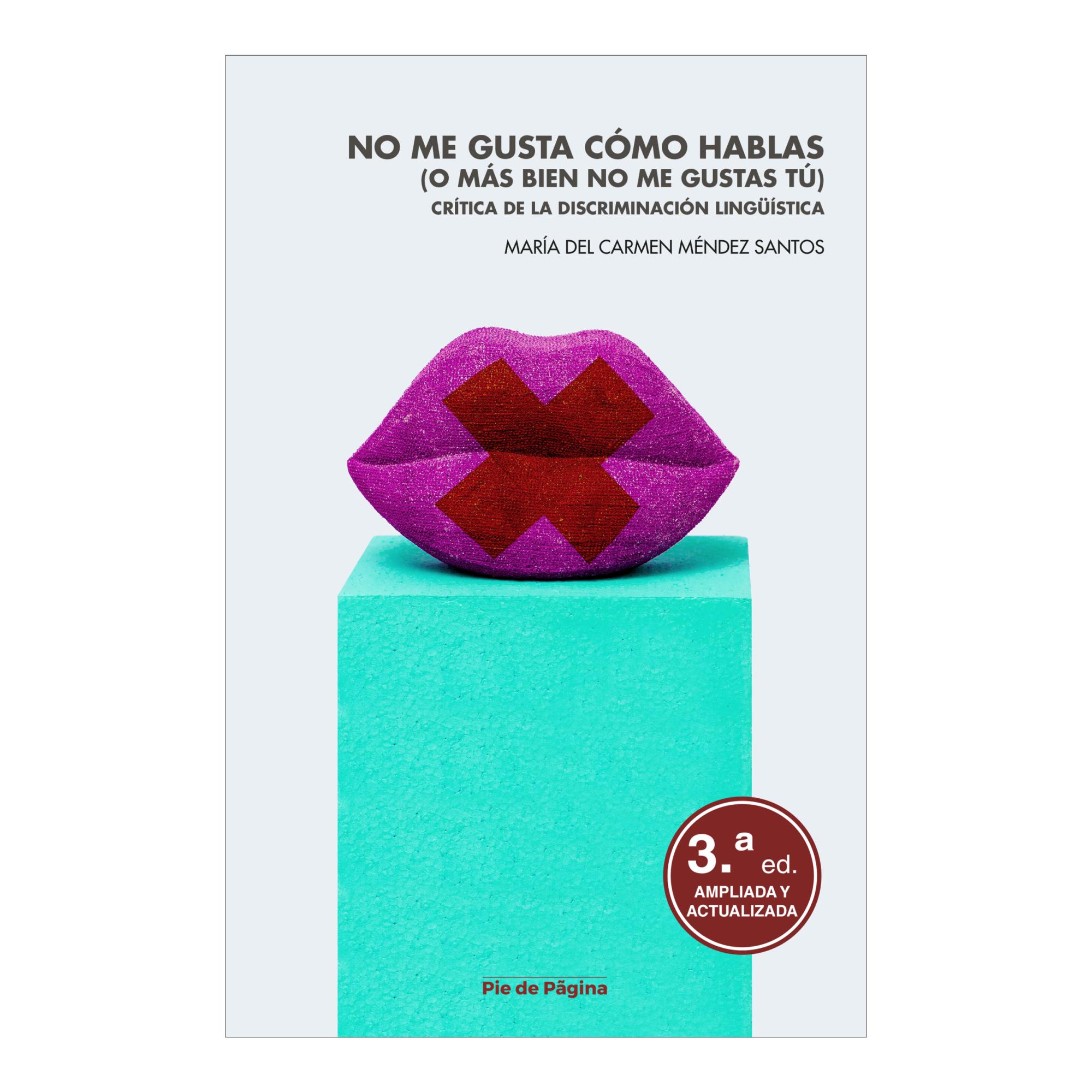 Imagen 0 de No me gusta cómo hablas (o más bien no me gustas tú) (Tapa blanda Tapa blanda con solapas)