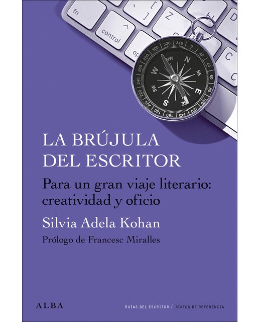 Imagen 0 de La brújula del escritor: Para un gran viaje literario: creatividad y oficio.  (Tapa blanda con solapas)