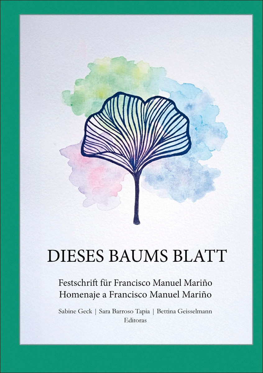 Dieses Baums Blatt: Festschrift für Francisco Manuel Mariño - Homenaje a Francisco Manuel Mariño (Capa dura) 1