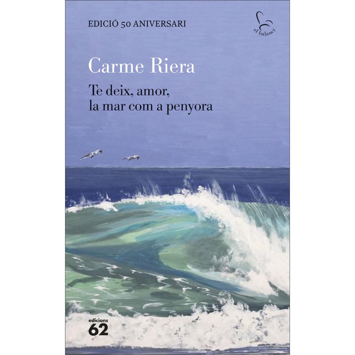 Imagem 0 de Te deix, amor, la mar com a penyora - edició especial 50 anys