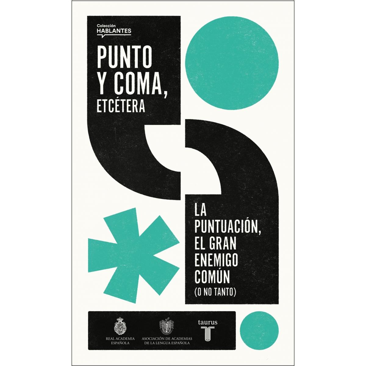 Imagem 0 de Punto y coma, etcétera: La puntuación, el gran enemigo común (o no tanto) (Capa mole)