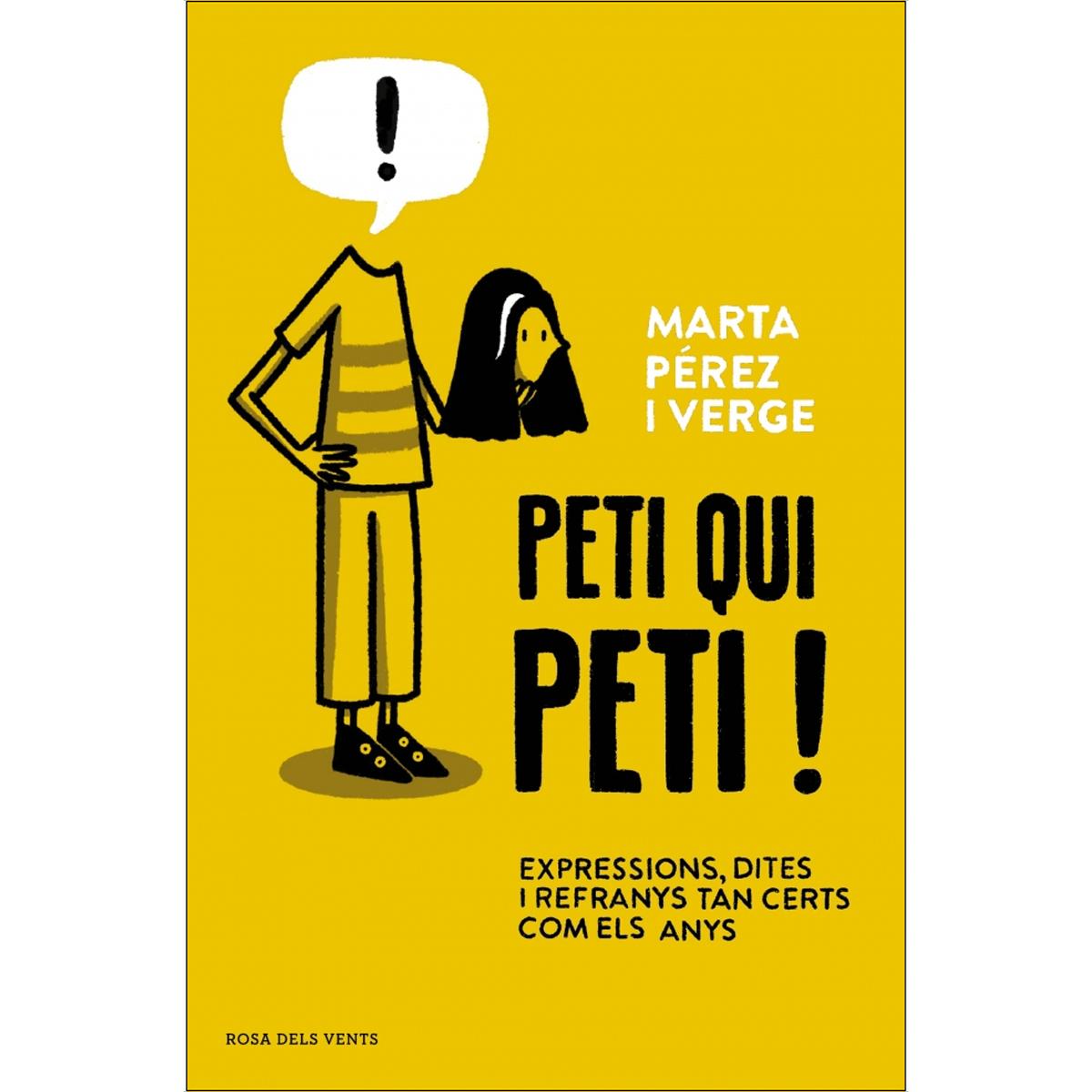 Peti qui peti!: Expressions, dites i refranys tan certs com els anys (Capa mole) 1