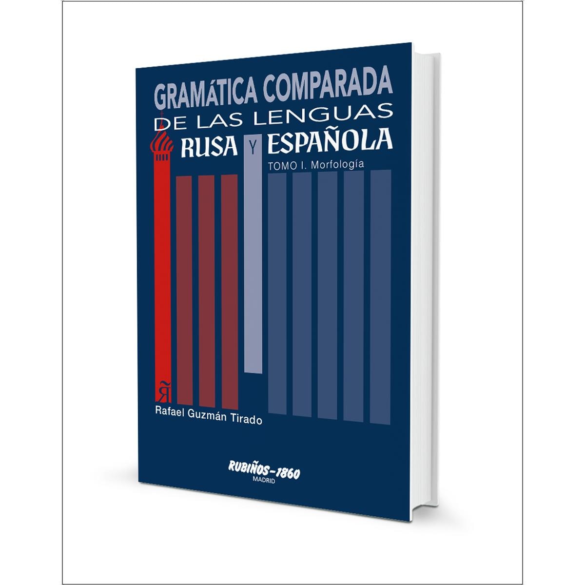 Gramática comparada de las lenguas rusa y española: Tomo I. Morfología (Capa mole) 1