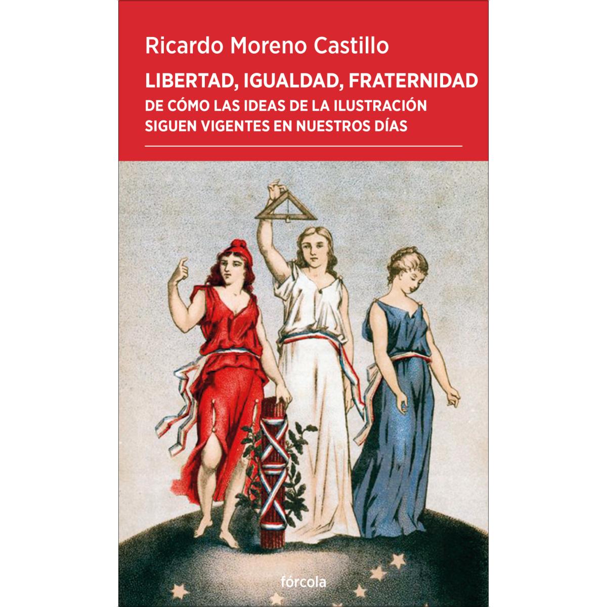 Imagem 0 de Libertad, igualdad, fraternidad: De cómo las ideas de la Ilustración siguen vigentes en nuestros días (Capa mole com abas)