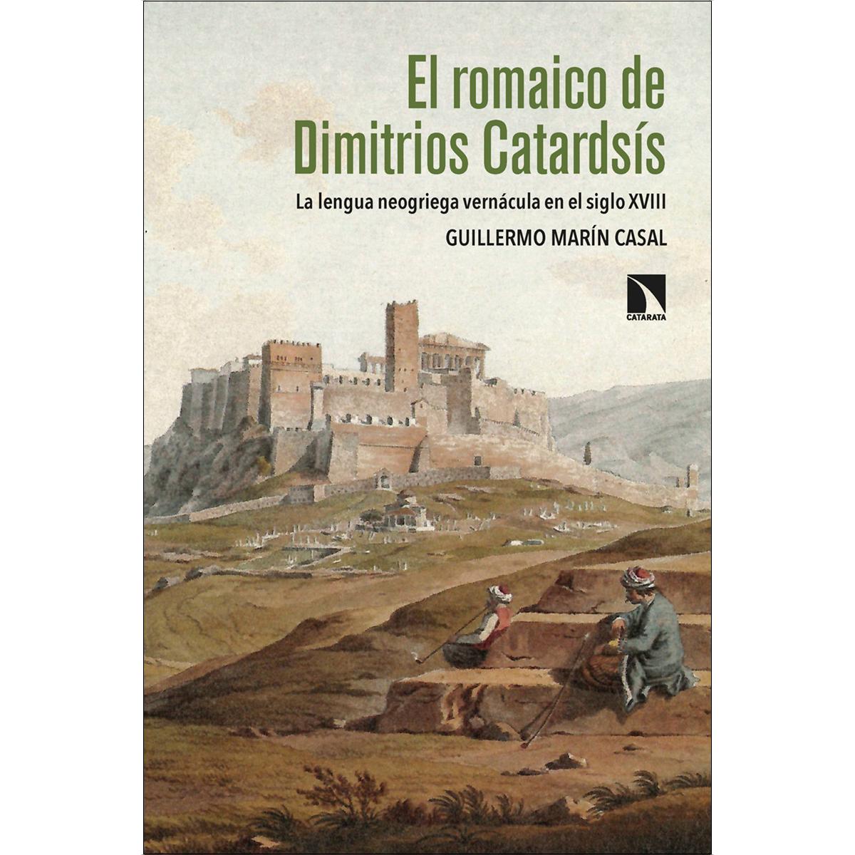 Imagem 0 de El romaico de Dimitrios Catardsís: La lengua neogriega vernácula en el siglo XVIII (Capa mole)
