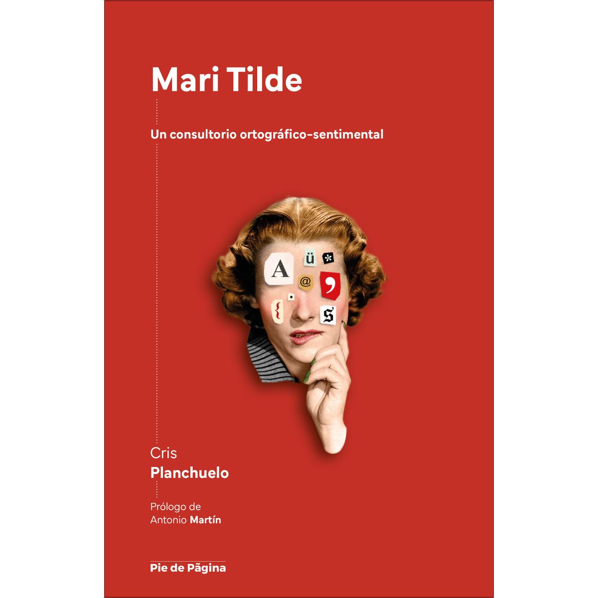 Mari Tilde: Un consultorio ortográfico-sentimental 1