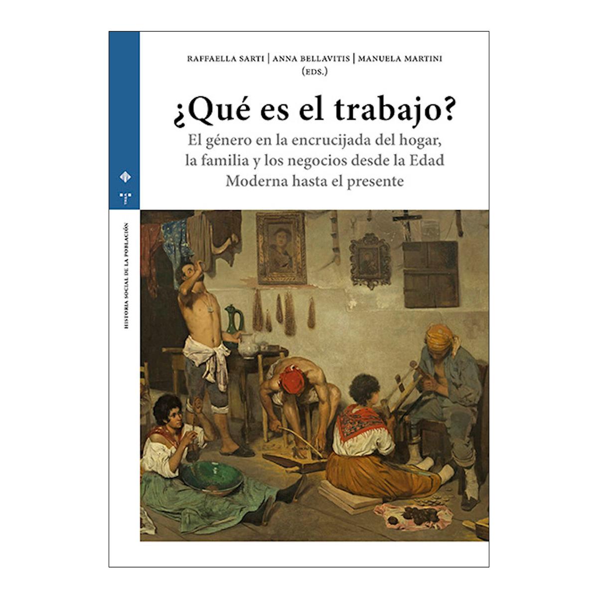 ¿Qué es el trabajo?: El género en la encrucijada del hogar, la familia y los negocios desde la Edad Moderna hasta el presente (Capa mole com abas) 1
