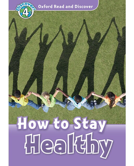 Oxford Read and Discover 4. How to Stay Healthy MP3 Pack (Capa mole) 1