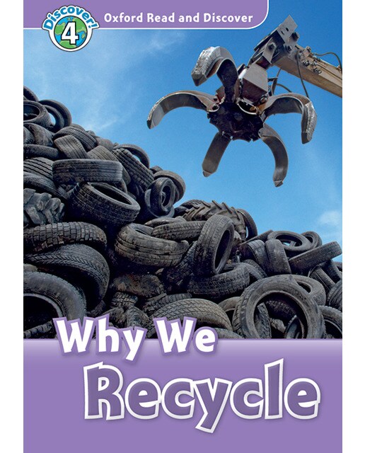 Oxford Read and Discover 4. Why we Recycle MP3 Pack (Capa mole) 1