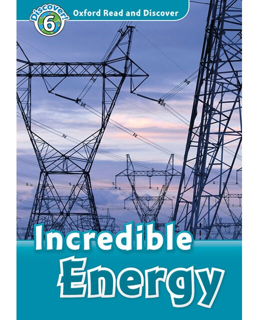 Oxford Read and Discover 6. Incredible Energy MP3 Pack (Capa mole) 1