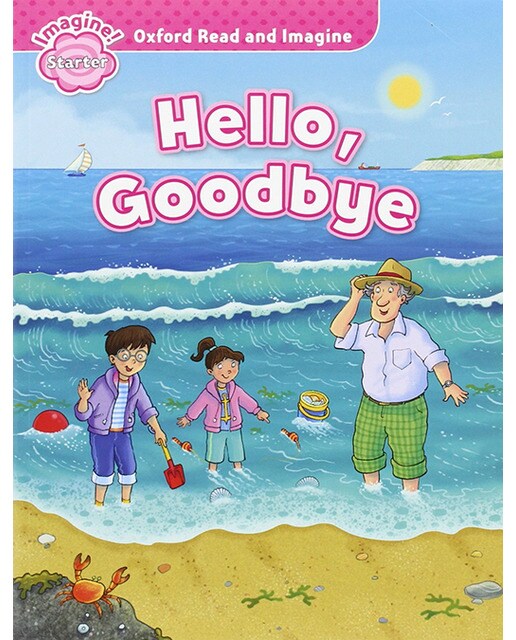 Oxford Read and Imagine Starter. Hello Goodbye (Capa mole) 1