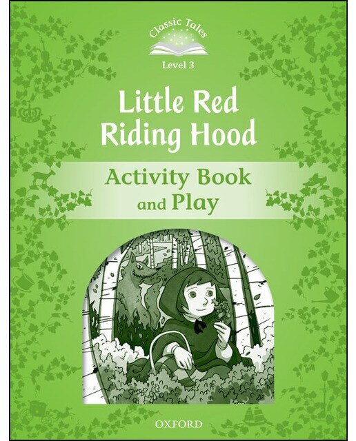 Classic Tales 3. Little Red Riding. Activity Book and Play 1