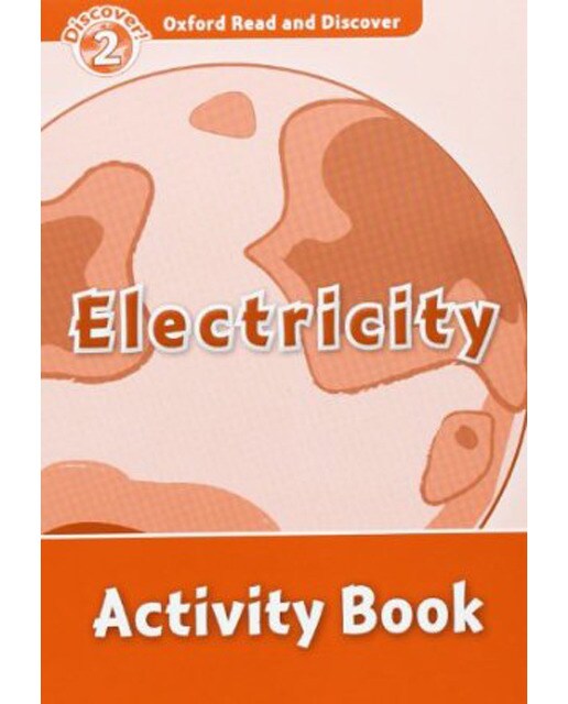 Oxford Read and Discover 2. Electricity Activity Book 1