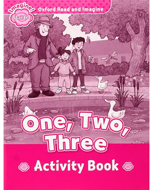 Oxford Read and Imagine Starter. One, Two, Three Activity Book 1