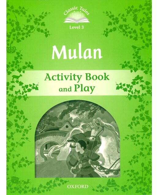 Classic Tales 3. Mulan Activity Book and Play