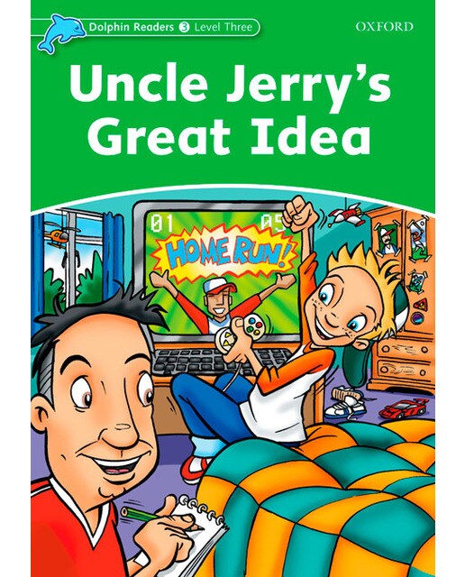 Dolphin Readers 3. Uncle Jerry's Great Idea (Capa mole) 1