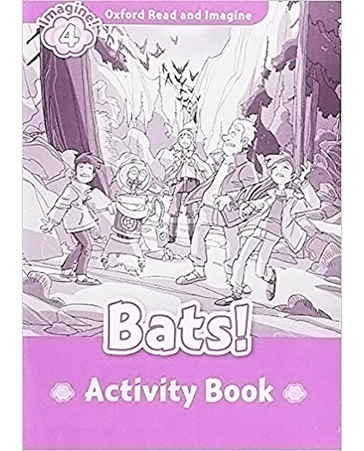 Oxford Read and Imagine 4. Bats Activity Book 1