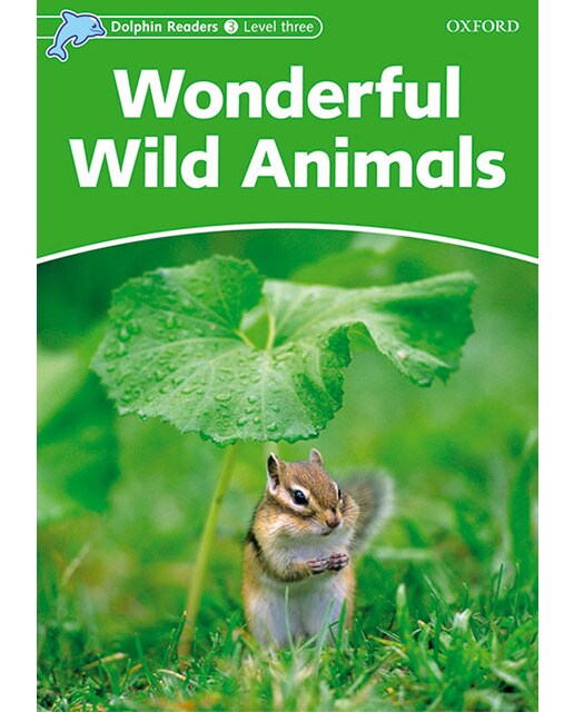 Dolphin Readers 3. Wonderful Wild Animals (Capa mole) 1
