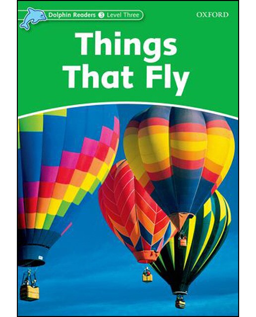 Dolphin Readers 3. Things That Fly (Capa mole) 1