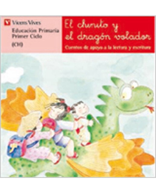 El Chinito Y El Dragon Volador. Lectura. Primer Ciclo. (Capa mole) 1