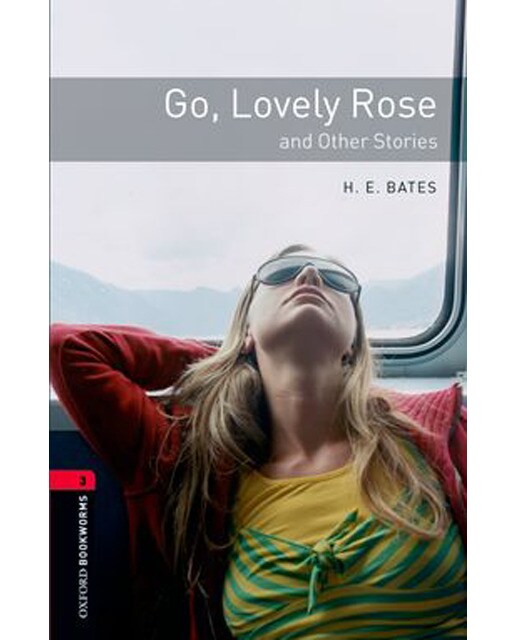 Oxford Bookworms 3. Go, Lovely Rose and Other Stories (Capa mole) 1