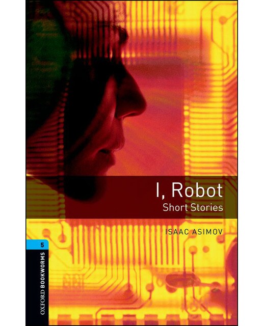 Oxford Bookworms 5. I, Robot - Short Stories (Capa mole) 1