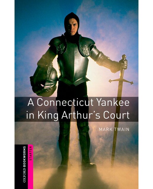 Oxford Bookworms Starter. A Connecticut Yankee in King Arthur's Court (Capa mole) 1