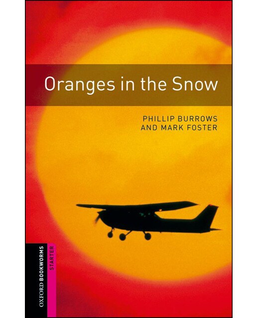 Oxford Bookworms Starter. Oranges in the Snow (Capa mole) 1