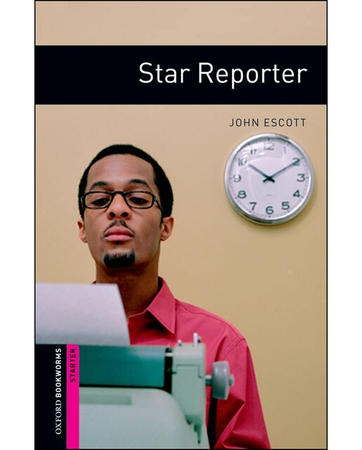 Oxford Bookworms Starter. Star Reporter (Capa mole) 1