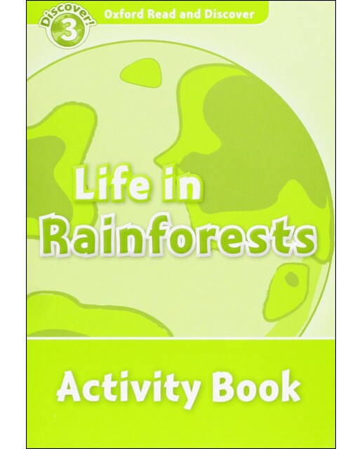 Oxford Read and Discover 3. Life in Rainforests Activity Book 1