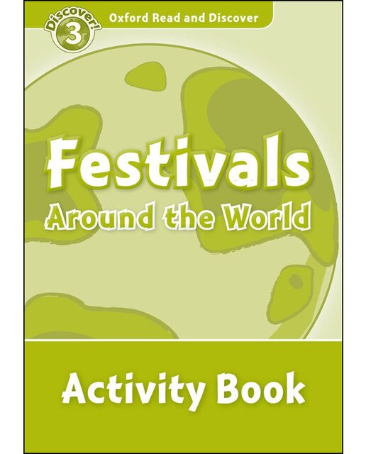 Oxford Read and Discover 3. Festivals Around the World Activity Book 1