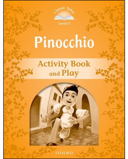 Classic Tales 5. Pinocchio. Activity Book and Play 1