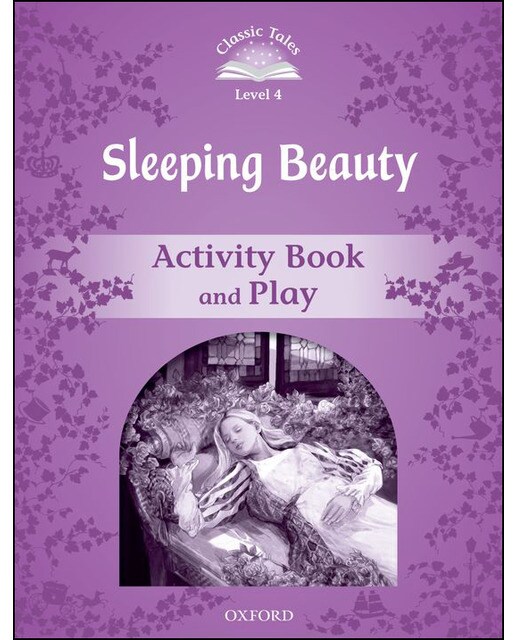 Classic Tales 4. Sleeping Beauty. Activity Book and Play 1
