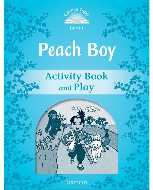 Classic Tales 1. Peach Boy. Activity Book and Play 1