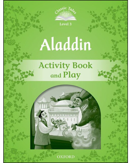 Classic Tales 3. Aladdin. Activity Book and Play 1