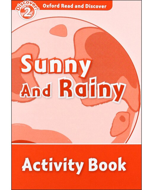 Oxford Read and Discover 2. Sun and Rain Activity Book 1